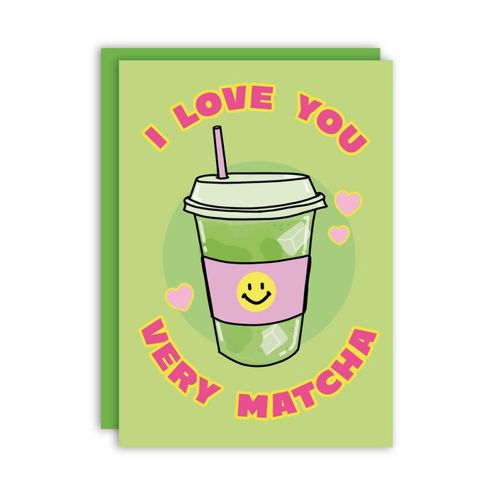 I love you very Matcha