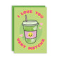 I love you very Matcha