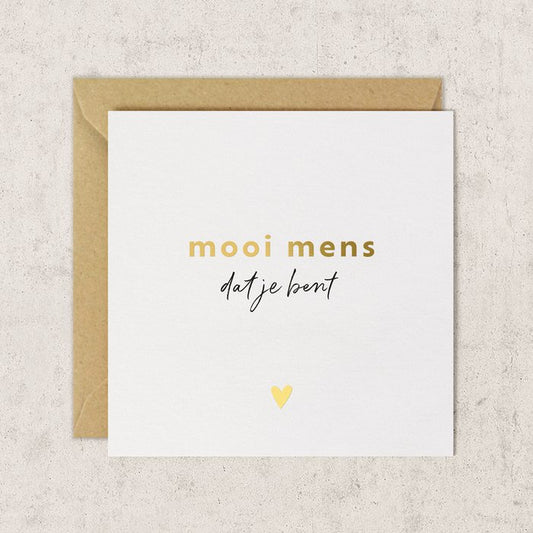 Mooi mens dat je bent | Goudfolie