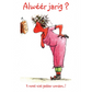 Alwéér jarig | Vrouw