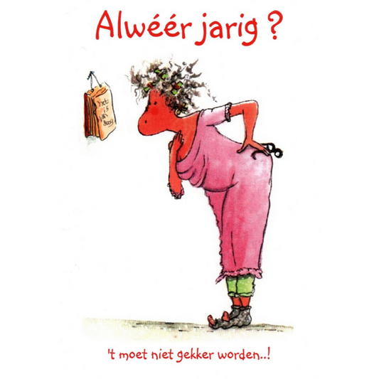 Alwéér jarig | Vrouw