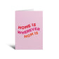 Home is wherever mom is